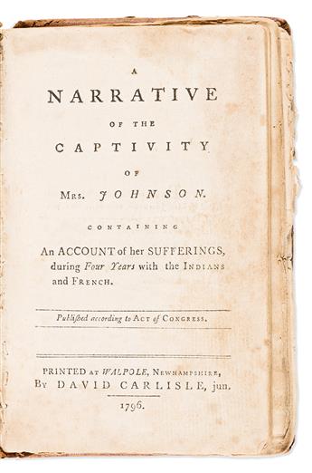 (AMERICAN INDIANS.) A Narrative of the Captivity of Mrs. Johnson, Containing an Account of . . . Four Years with the Indians and French          